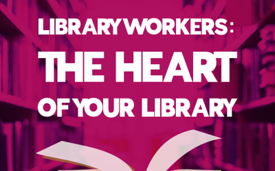 Library Workers: The Heart of Your Library